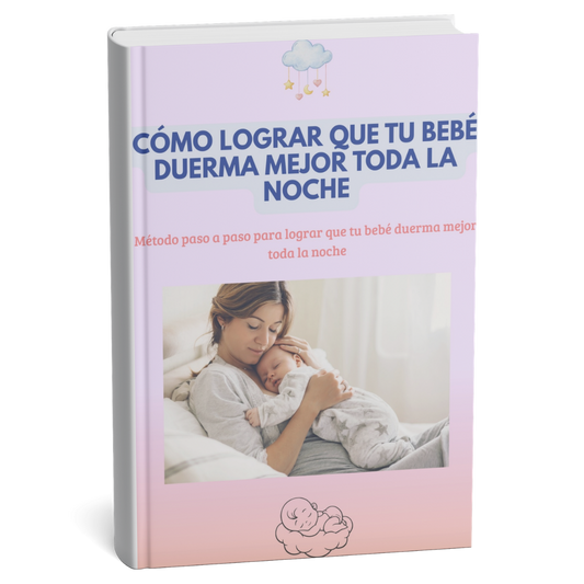 Libro  Digital "Cómo lograr que tu bebé duerma mejor toda la noche" + 3 BONOS TOTALMENTE GRATIS